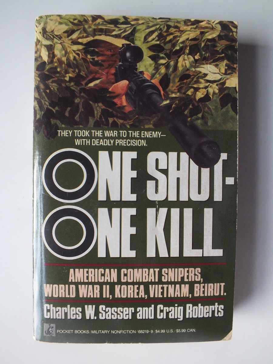 One Shot One Kill: American Combat Snipers in WWII, Korea, Beirut