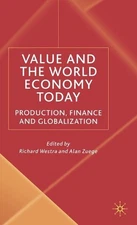 Value and the World Economy Today: Production, Finance and Globalization by R. W