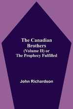 The Canadian Brothers (Volume Ii) Or The Prophecy