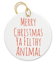Xmas Movie Ceramic Christmas Ornament Funny Merry Christmas Ya Filthy Animal
