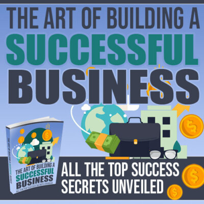 The Art of Building a Successful Business (E-Book)