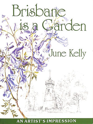 Brisbane Is a Garden by J Kelly