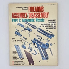 The Gun Digest Book of Firearms Assembly/Disassembly Part 1: Automatic Pistols