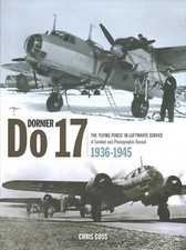 Dornier Do 17: The 'flying Pencil' In Luftwaffe Service - 1936-1945