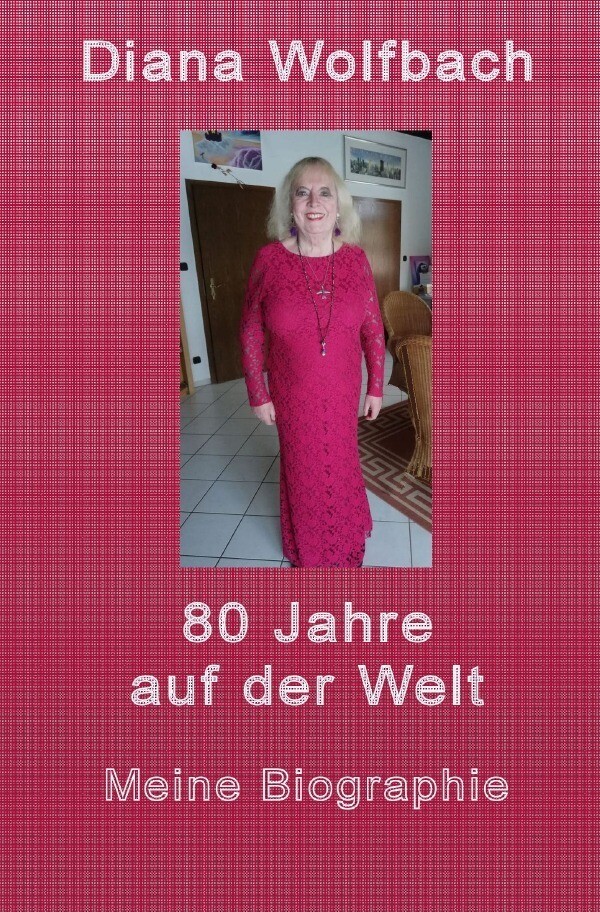 Thumbnail - 80 Jahre Auf Der Welt | Diana Wolfbach | Meine Biographie |