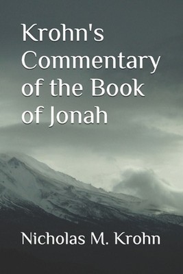 Krohn's Commentary of the Book of Jonah by Nicholas M. Krohn Paperback Book