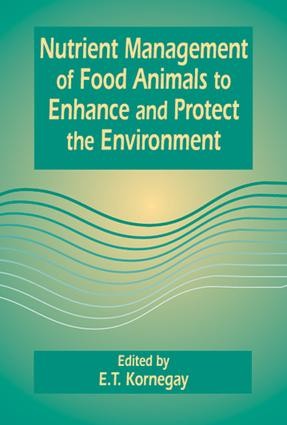 Nutrient Management of Food Animals to Enhance and Protect the Environment