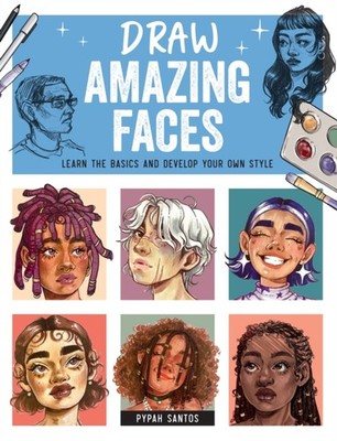 Draw Amazing Faces by Pypah Santos PAPERBACK 9780760389218