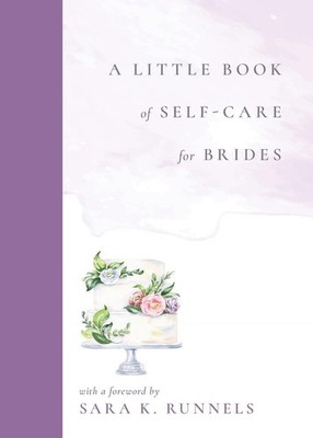 A Little Book of Self-Care for Brides by Kristin Duran Hardcover Book
