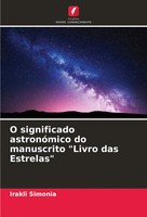 O Significado AstronóMico Do Manuscrito Livro Das Estrelas Irakli Simonia Buch