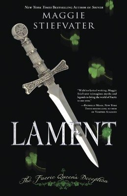 Lament: The Faerie Queen's Deception - Maggie Stiefvater
