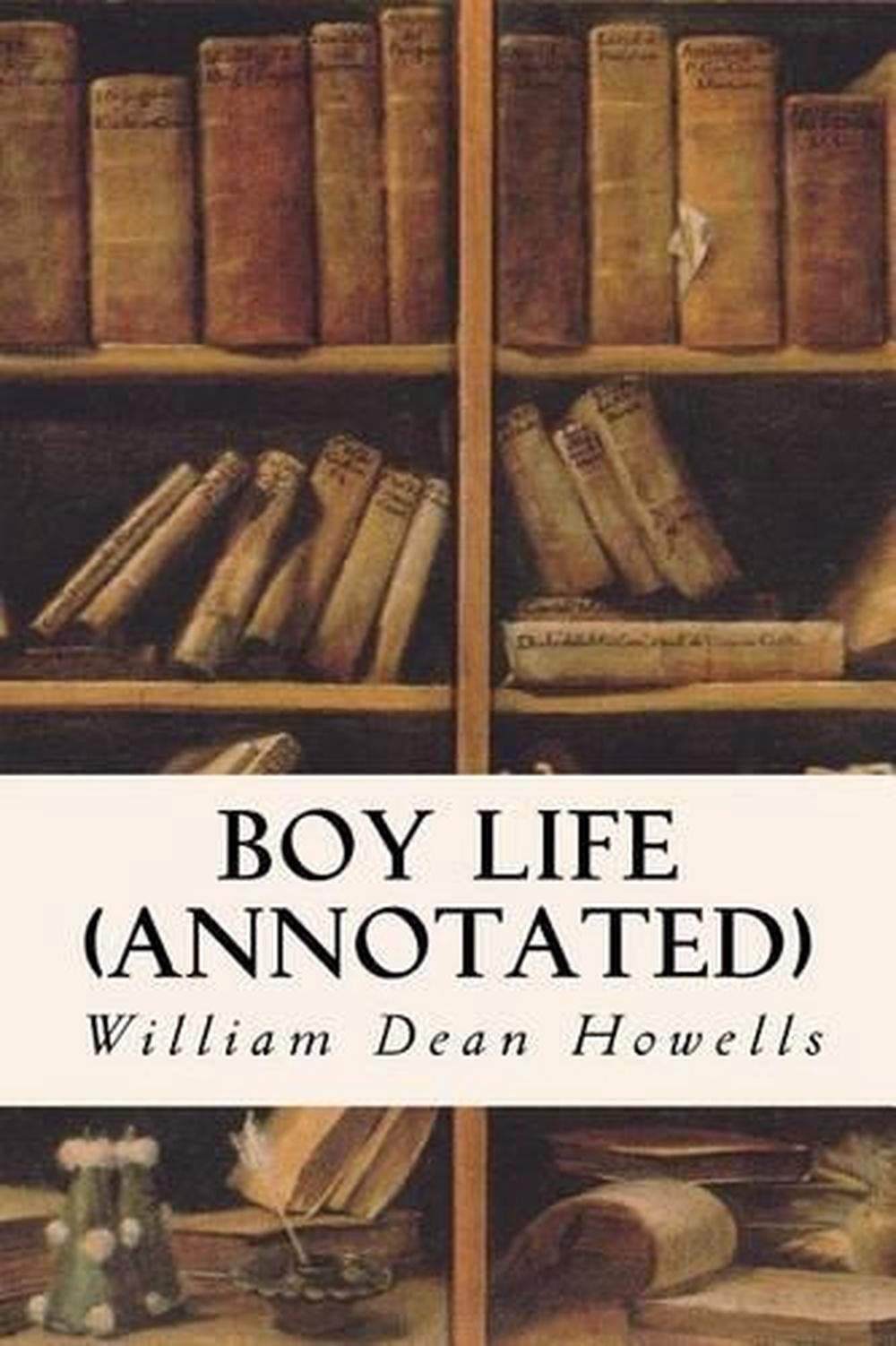 Boy Life (annotated) by William Dean Howells (English) Paperback Book