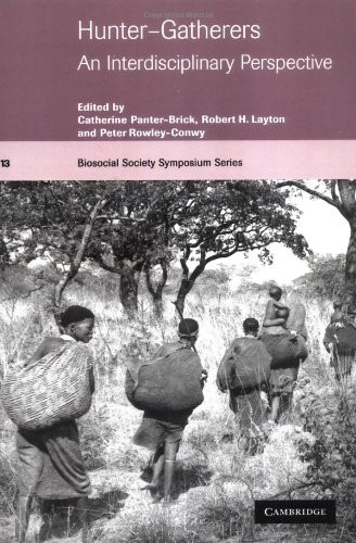 Hunter-Gatherers: An Interdisciplinary Perspective:... - Panter-Brick/Layton/...
