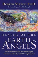 Realms of the Earth Angels: More Information for Incarnated Angels, Eleme - GOOD