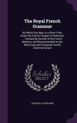 de La Fontaine - Die königlich französische Grammatik, nach der man in einem Shor sein kann - J555z