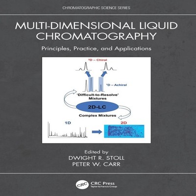 Multi-Dimensional Liquid Chromatography Principles Practice and A
