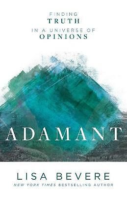 Adamant: Finding Truth in a Universe of Opinions by Lisa Bevere (Paperback,...