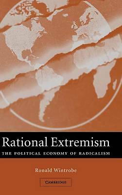 Rational Extremism The Political Economy of Radicalism Wintrobe Hardback
