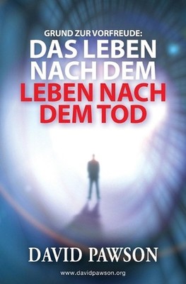 Grund Zur Vorfreude: Das Leben Nach Dem Leben Nach Dem Tod by David Pawson (Germ