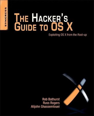 The Hacker's Guide to OS X | Alijohn Ghassemlouei (u. a.) | Taschenbuch | 2012