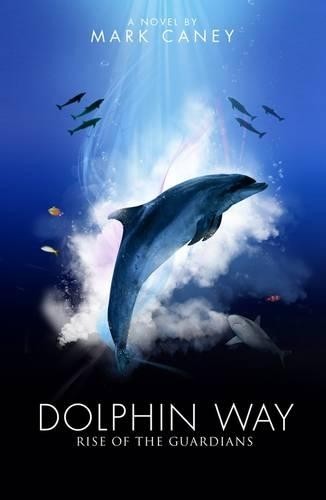 Dolphin Way by Mark Caney - 9781905492237