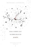 Das Leben Ist Schrecklich SchöN Raphael Lepenies