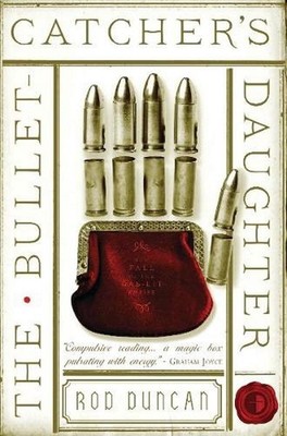 The Bullet-Catcher's Daughter: The Fall of the Gas-Lit Empire Book One by Rod Du