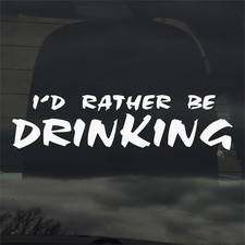 I'd Rather Be Drinking Vinyl Decal Sticker for Car Window Laptop  More