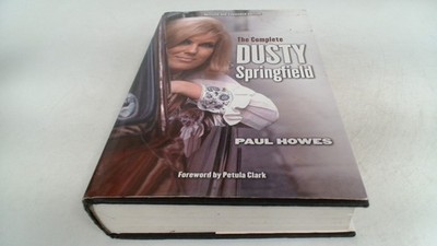 The Complete Dusty Springfield (new edition), Paul Howes, Reynold