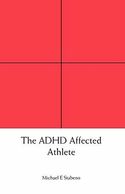 The ADHD Affected Athlete - Paperback, by Stabeno Michael E. - Acceptable n