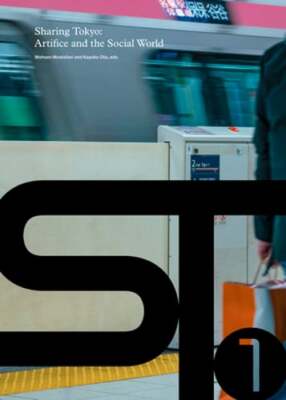 Sharing Tokyo: Artifice and the Social World by Mohsen Mostafavi: New