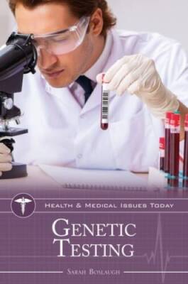 Genetic Testing (Health and Medical Issues Today) - Hardcover - VERY GOOD