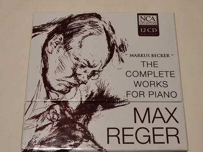 Max Reger The Complete works for Piano Markus Becker