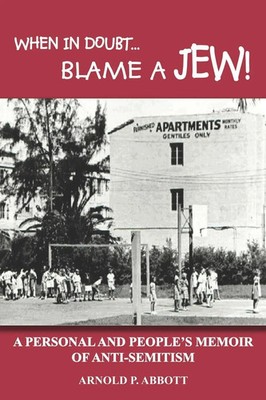 When in Doubt...Blame a Jew! A Personal and People's Memoir of Anti-Semitism