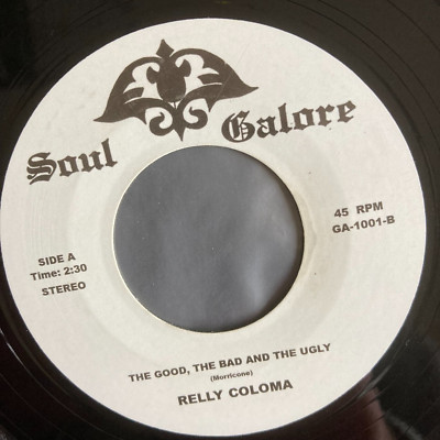 Relly Coloma / Goldrush; The Good, The Bad And the Ugly (Morricone); 7'' Soul Gal
