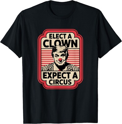 Elect a Clown Expect a Circus Impeach Trump Anti Trump T-Shirt , Unisex Tees