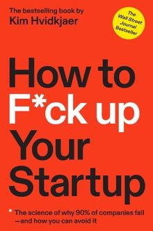 How to F*ck Up Your Startup: The Science Behind Why... | Buch | Zustand sehr gut
