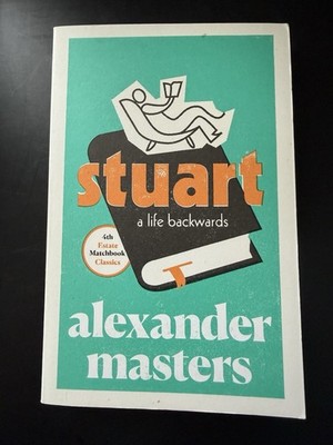 Stuart: A Life Backwards by Alexander Masters NEW Paperback