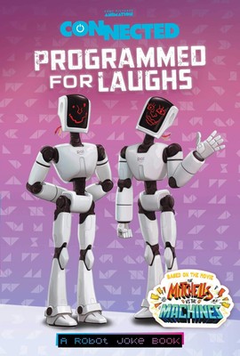 Programmed for Laughs: A Robot Joke Book (Connected, based on the