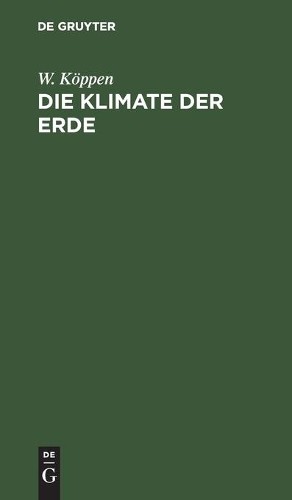 W Köppen Die Klimate Der Erde (Hardback)