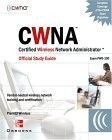 CWNA Certified Wireless Network Administrator Official Study Guide (Exam PW0...