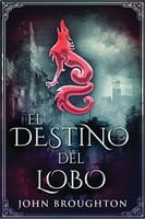 John Broughton | El Destino Del Lobo | Taschenbuch | Spanisch (2021)