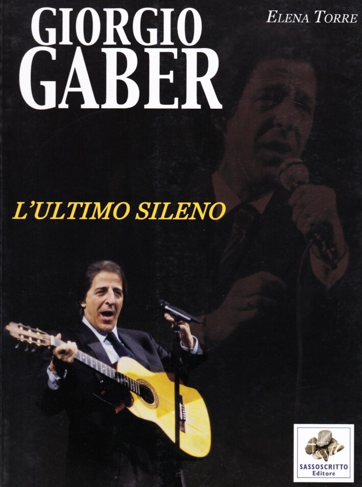 Giorgio Gaber. L'ultimo sileno - [Sassoscritto]