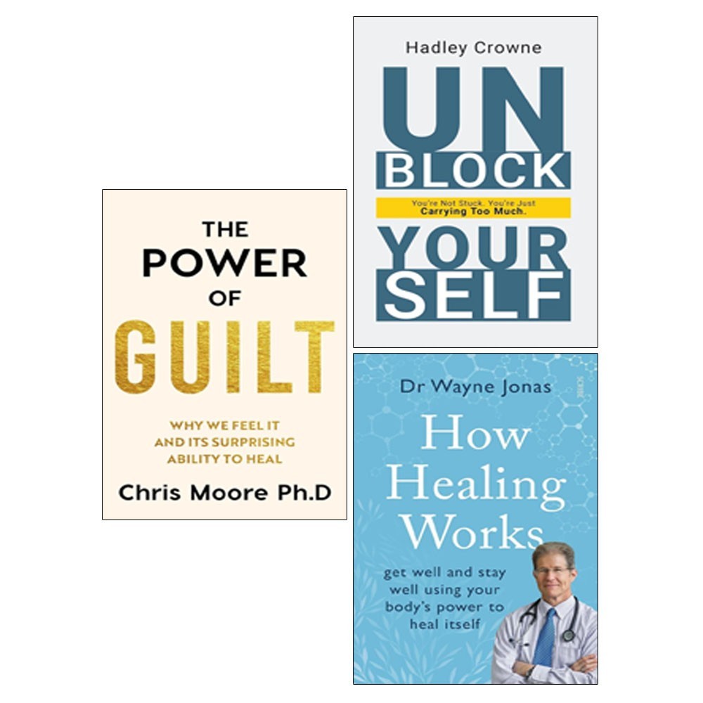 Unblock Yourself,The Power Of Guilt HB,How Healing Works  3 Books Collection Set
