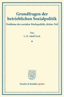 Grundfragen Der Betrieblichen Sozialpolitik. L. H. Adolf Geck