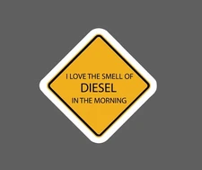 I Love Smell Diesel In The Morning Sticker Trucks Quote Caution Warning Gift NEW