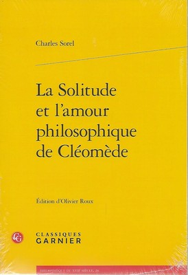 KLASSISCHE LITERATUR / DIE EINSAMKEIT UND DIE PHILOSOPHISCHE LIEBE VON CLEOMEDE - SOREL