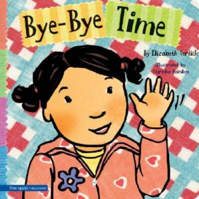 Bye-Bye Time (Toddler Tools) - Board book By Verdick, Elizabeth - GOOD
