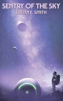 Evelyn E. Smith | Sentry Of The Sky | Buch | Englisch (2021) | A Positronic Book
