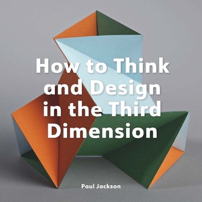 Paul Jackson How to Think and Design in the Third Dime (Taschenbuch) (US IMPORT)